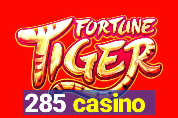 285 casino